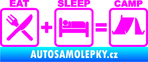 Samolepka Eat sleep camp Fluorescentní růžová