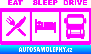 Samolepka Eat, sleep, drive 003 s nápisem Fluorescentní růžová