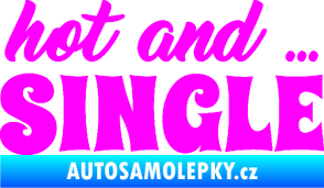 Samolepka Hot and Single nápis Fluorescentní růžová