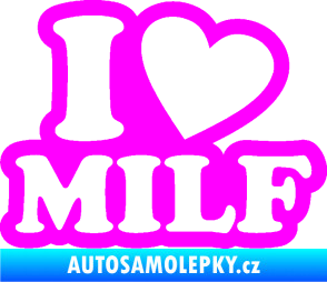Samolepka I love milf 002 nápis Fluorescentní růžová