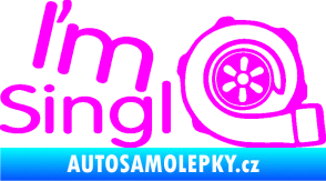 Samolepka I´m single 003 nápis turbo Fluorescentní růžová