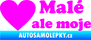 Samolepka Malé, ale moje nápis se srdcem Fluorescentní růžová