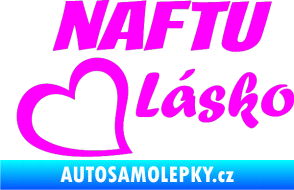 Samolepka Naftu Lásko Fluorescentní růžová