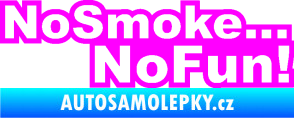 Samolepka No smoke no fun 001 nápis Fluorescentní růžová