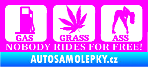 Samolepka Nobody rides for free! 003 Gas Grass Or Ass Fluorescentní růžová
