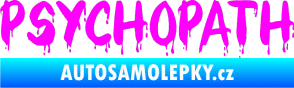 Samolepka Psychopath 002 Fluorescentní růžová