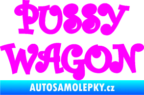 Samolepka Pussy wagon nápis  Fluorescentní růžová