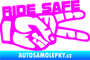 Samolepka Ride Safe nápis pravá motorkář Fluorescentní růžová