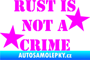 Samolepka Rust is not crime nápis Fluorescentní růžová