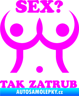 Samolepka Sex? Tak zatrub Fluorescentní růžová