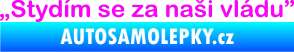 Samolepka Stydím se za naši vládu 001 Fluorescentní růžová