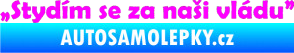 Samolepka Stydím se za naši vládu 002 Fluorescentní růžová