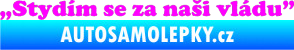 Samolepka Stydím se za naši vládu 005 Fluorescentní růžová