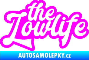 Samolepka The lowlife nápis Fluorescentní růžová