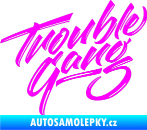 Samolepka Trouble Gang - Marpo Fluorescentní růžová