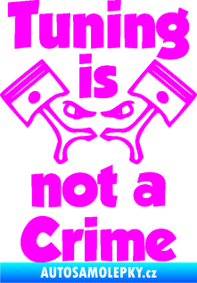 Samolepka Tuning is not a crime 002 Fluorescentní růžová