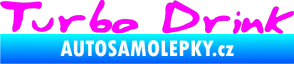 Samolepka Turbo drink Fluorescentní růžová