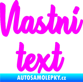 Samolepka Vlastní text - Astonia Fluorescentní růžová