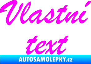 Samolepka Vlastní text - Brush Script Fluorescentní růžová