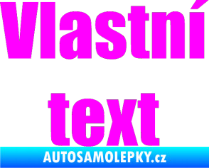 Samolepka Vlastní text - Impact Fluorescentní růžová