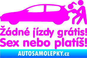 Samolepka Žádné jízdy grátis! Sex nebo platíš! Fluorescentní růžová