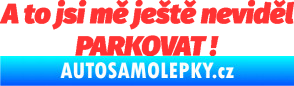 Samolepka A to jsi mě ještě neviděl PARKOVAT! světle červená