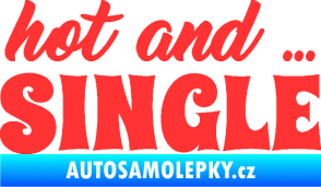 Samolepka Hot and Single nápis světle červená