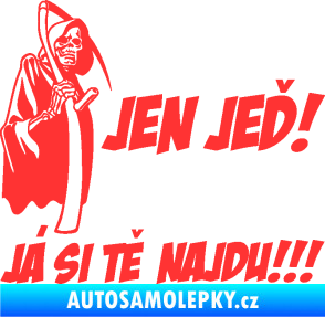 Samolepka Jen jeď! Já si tě najdu! levá nápis smrtka s kosou světle červená