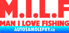 Samolepka Milf nápis man i love fishing světle červená