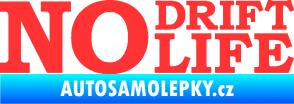 Samolepka No drift no life nápis světle červená