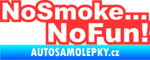 Samolepka No smoke no fun 001 nápis světle červená