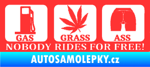 Samolepka Nobody rides for free! 002 Gas Grass Or Ass světle červená