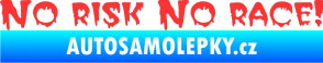 Samolepka No risk no race 002 světle červená
