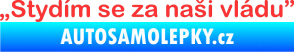 Samolepka Stydím se za naši vládu 001 světle červená