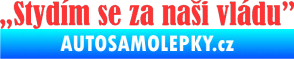 Samolepka Stydím se za naši vládu 003 světle červená
