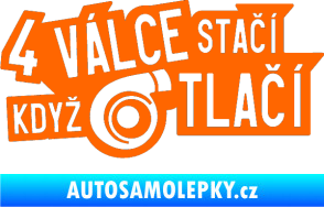 Samolepka 4 válce stačí když turbo tlačí Fluorescentní oranžová