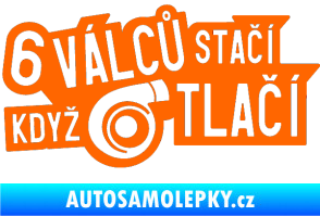 Samolepka 6 válců stačí když turbo tlačí Fluorescentní oranžová