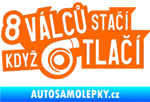 Samolepka 8 válců stačí když turbo tlačí Fluorescentní oranžová
