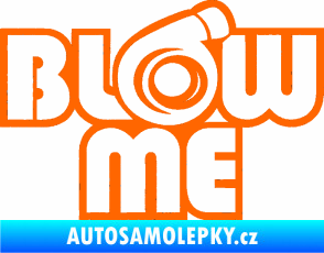 Samolepka Blow me Fluorescentní oranžová