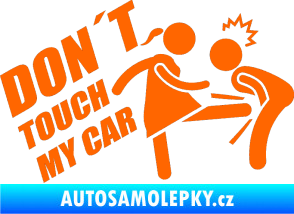 Samolepka Dont touch my car 002 Fluorescentní oranžová