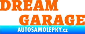 Samolepka Dream garage Fluorescentní oranžová