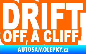 Samolepka Drift off a cliff Fluorescentní oranžová