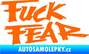 Samolepka Fuck fear Fluorescentní oranžová