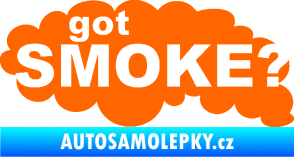 Samolepka Got smoke? nápis diesel dým Fluorescentní oranžová
