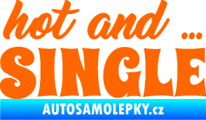 Samolepka Hot and Single nápis Fluorescentní oranžová