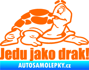 Samolepka Jedu jako drak! 001 pravá nápis se želvou Fluorescentní oranžová