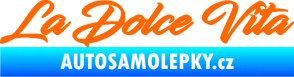 Samolepka La Dolce Vita nápis - Sladký Život Fluorescentní oranžová