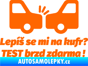 Samolepka Lepíš se mi na kufr, Test brzd zdarma Fluorescentní oranžová