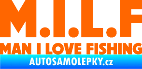 Samolepka Milf nápis man i love fishing Fluorescentní oranžová