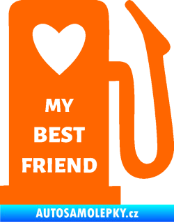 Samolepka My best friend benzínová pumpa Fluorescentní oranžová